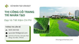 Thi Công Cỏ Trang Trí Nhân Tạo Đẹp Và Tiết Kiệm Chi Phí